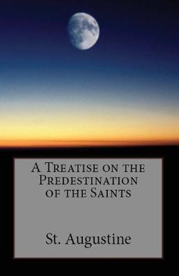 Book cover for A Treatise on the Predestination of the Saints