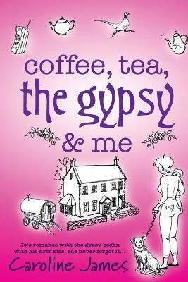 Book cover for Coffea, Tea, the Gypsy & Me...