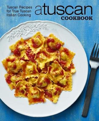 Book cover for A Tuscan Cookbook