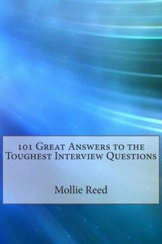 Cover of 101 Great Answers to the Toughest Interview Questions