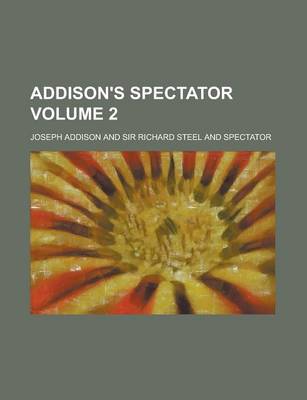 Book cover for Addison's Spectator Volume 2