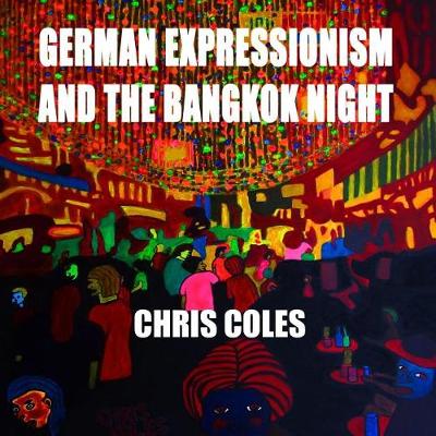 Book cover for German Expressionism and the Bangkok Night