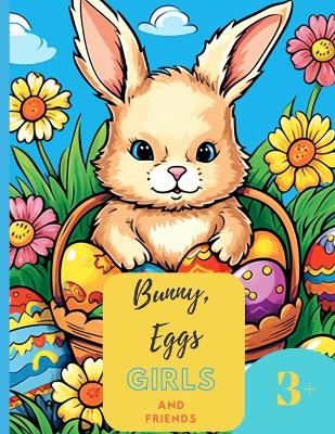 Book cover for Bunny, Eggs, Girls and Friends