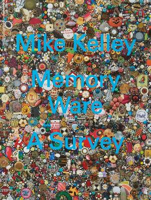 Book cover for Mike Kelley: Memory Ware