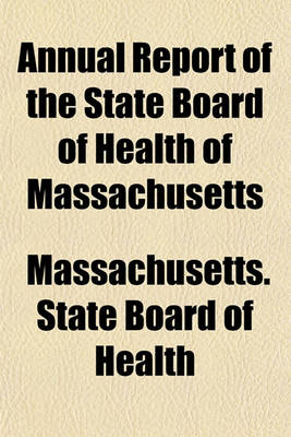 Book cover for Annual Report of the State Board of Health of Massachusetts Volume 1