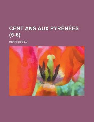 Book cover for Cent ANS Aux Pyrenees (5-6)