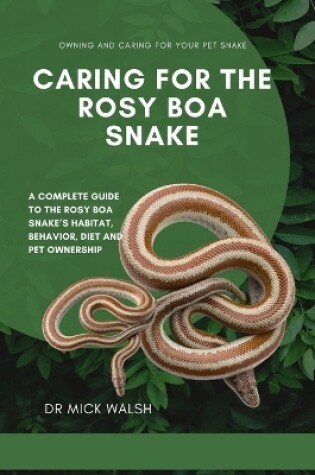 Cover of Caring for the Rosy Boa Snake