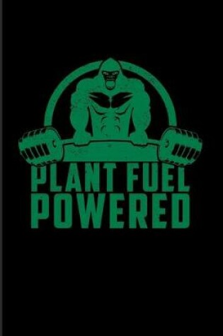 Cover of Plant Fuel Powered