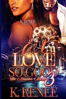 Book cover for A Love So Good- The Chamber Brothers 3