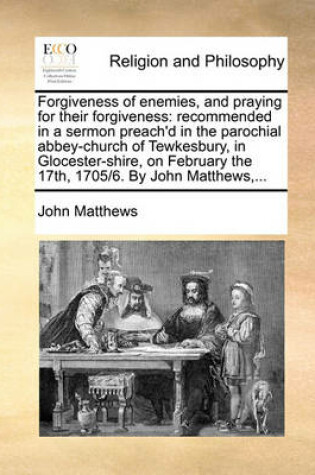 Cover of Forgiveness of Enemies, and Praying for Their Forgiveness