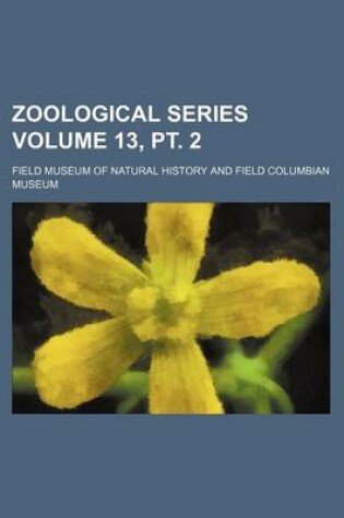 Cover of Zoological Series Volume 13, PT. 2