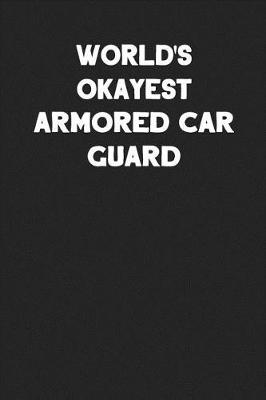 Book cover for World's Okayest Armored Car Guard