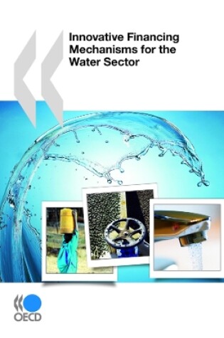 Cover of Innovative Financing Mechanisms for the Water Sector