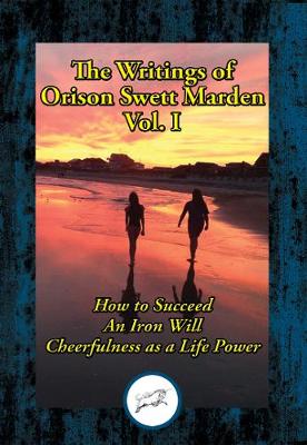 Book cover for The Writings of Orison Swett Marden, Vol. I