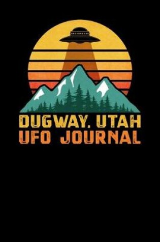 Cover of Dugway Utah UFO Journal