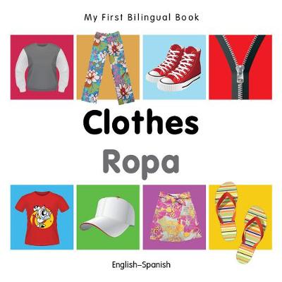 Cover of My First Bilingual Book -  Clothes (English-Spanish)