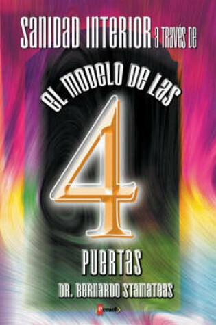 Cover of Sanidad Interior a Trav S de El Modelo de Las 4 Puertas