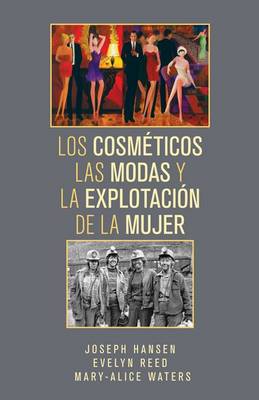 Book cover for Los Cosméticos, las Modas, y la Explotación de la Mujer