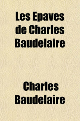 Cover of Les Epaves de Charles Baudelaire