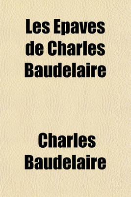 Book cover for Les Epaves de Charles Baudelaire