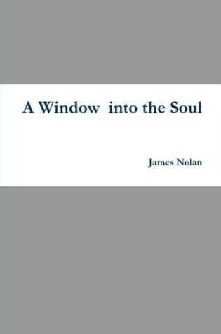 Cover of A Window into the Soul