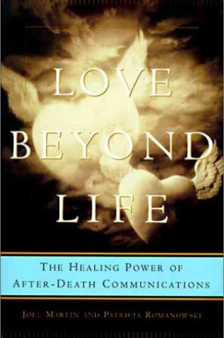 Cover of Love beyond Life: the Healing Power of after-Death Communications