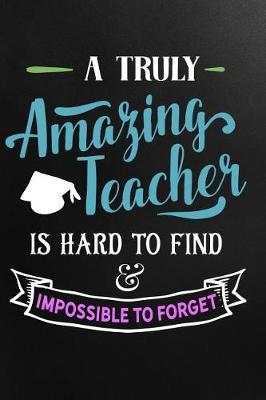 Book cover for A Truly Amazing Teacher Is Hard to Find