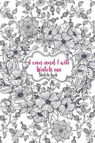 Cover of I can and I will Watch me (Dot-Grid Notebook Journal)