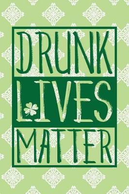 Book cover for Drunk Lives Matter