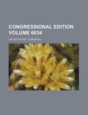 Book cover for Congressional Edition Volume 6034