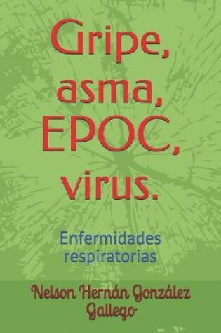 Cover of Gripe, asma, EPOC, virus.