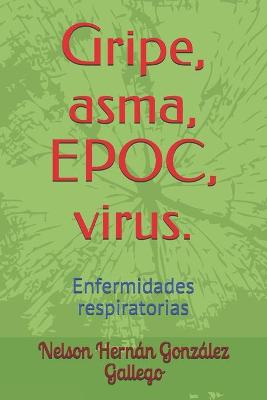 Book cover for Gripe, asma, EPOC, virus.