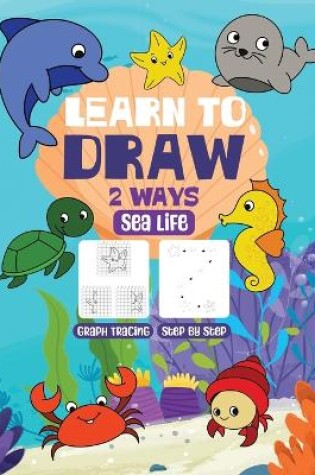 Cover of Learn to Draw Two Ways