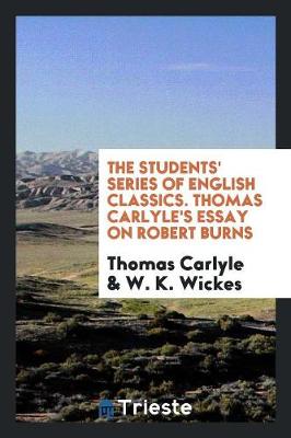 Book cover for The Students' Series of English Classics. Thomas Carlyle's Essay on Robert Burns