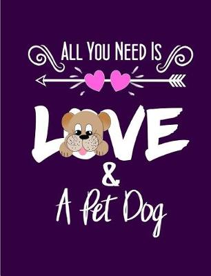 Book cover for All You Need Is Love & a Pet Dog