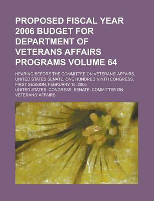 Book cover for Proposed Fiscal Year 2006 Budget for Department of Veterans Affairs Programs; Hearing Before the Committee on Veterans' Affairs, United States Senate,