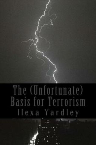 Cover of The (Unfortunate) Basis for Terrorism