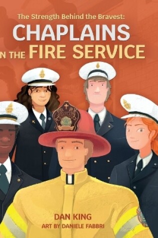 Cover of The Strength Behind the Bravest Chaplains in the Fire Service