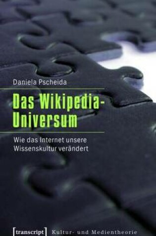 Cover of Das Wikipedia-Universum, Das: Wie Das Internet Unsere Wissenskultur Verandert