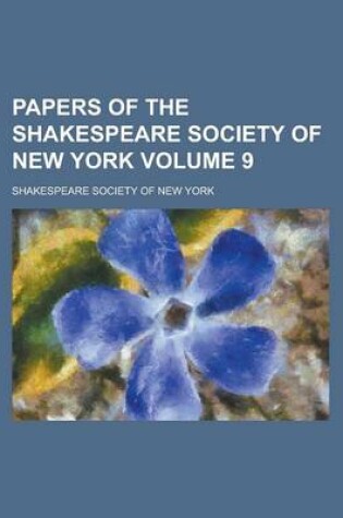 Cover of Papers of the Shakespeare Society of New York Volume 9