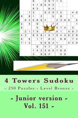 Book cover for 4 Towers Sudoku - 250 Puzzles - Level Bronze - Junior Version - Vol. 151