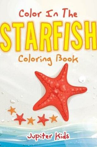 Cover of Color In The Starfish Coloring Book