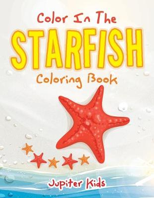 Book cover for Color In The Starfish Coloring Book