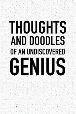 Cover of Thoughts and Doodles of an Undiscovered Genius