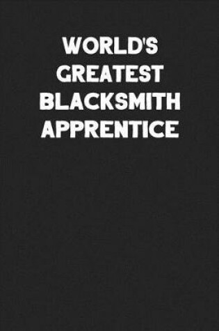 Cover of World's Greatest Blacksmith Apprentice