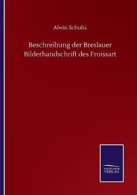 Book cover for Beschreibung der Breslauer Bilderhandschrift des Froissart