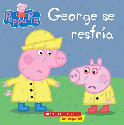 Book cover for Peppa Pig: George Se Resfría (George Catches a Cold)