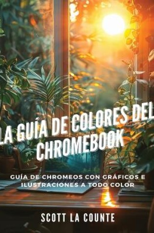 Cover of La Gu�a De Colores Del Chromebook