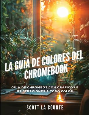 Book cover for La Gu�a De Colores Del Chromebook