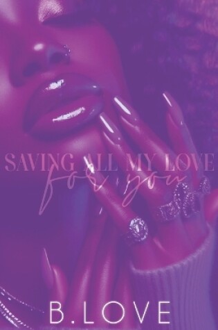 Cover of Saving All My Love for You